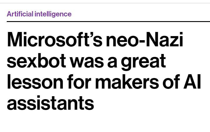 Artificial intelligence
Microsoft’s neo-Nazi sexbot was a great lesson for makers of AI assistants