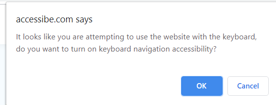 alert from accessibe.com says: it looks like you are attempting to use the website with the keyboard, do you want to turn on keyboard navigation accessibility? okay or cancel