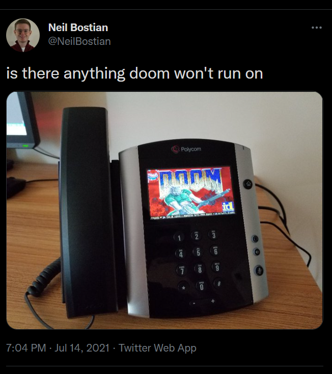 a twitter screencap of the game DOOM running on the screen of a polycom phone with the comment, from Neil Bostian, "Is there anything doom won't run on".